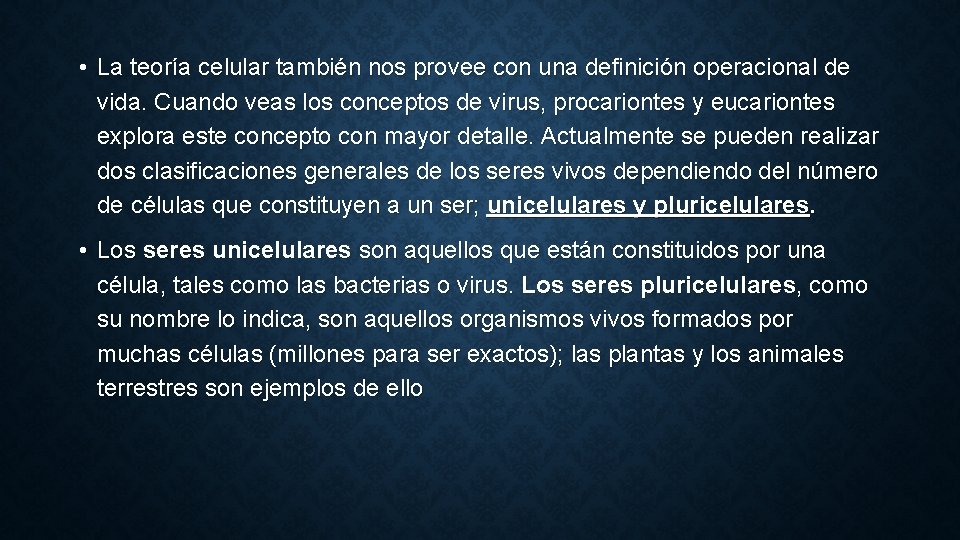  • La teoría celular también nos provee con una definición operacional de vida.