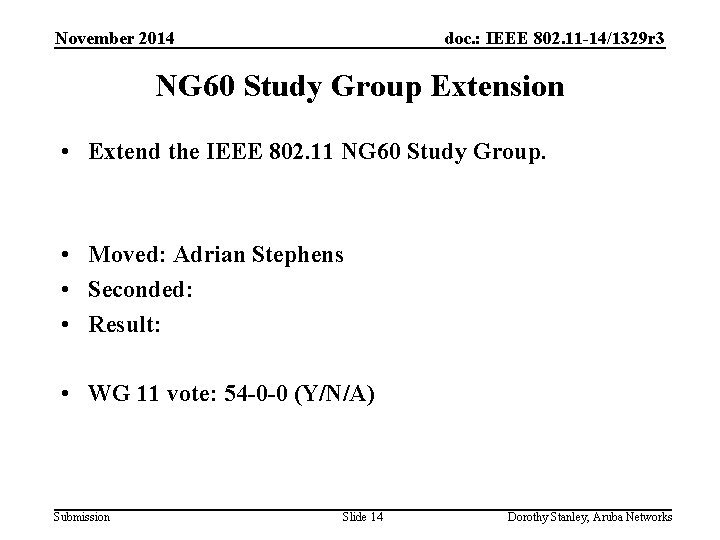 November 2014 doc. : IEEE 802. 11 -14/1329 r 3 NG 60 Study Group