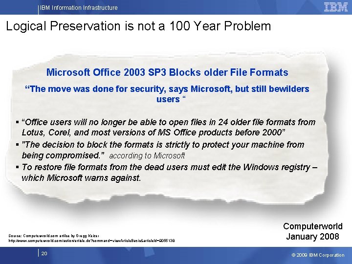 IBM Information Infrastructure Logical Preservation is not a 100 Year Problem Microsoft Office 2003