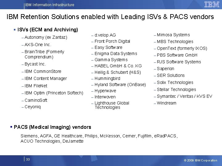 IBM Information Infrastructure IBM Retention Solutions enabled with Leading ISVs & PACS vendors §