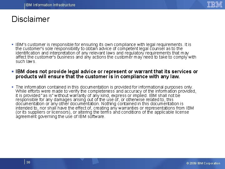 IBM Information Infrastructure Disclaimer § IBM's customer is responsible for ensuring its own compliance