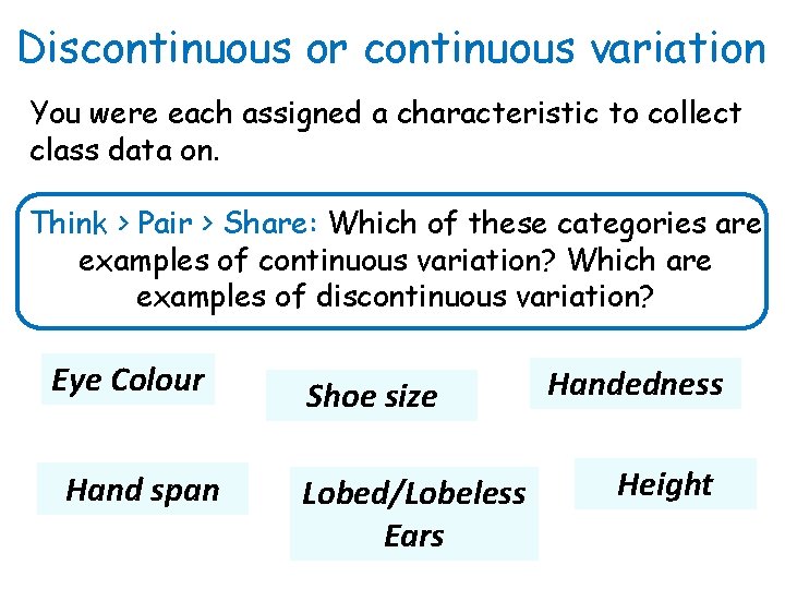 Discontinuous or continuous variation You were each assigned a characteristic to collect class data