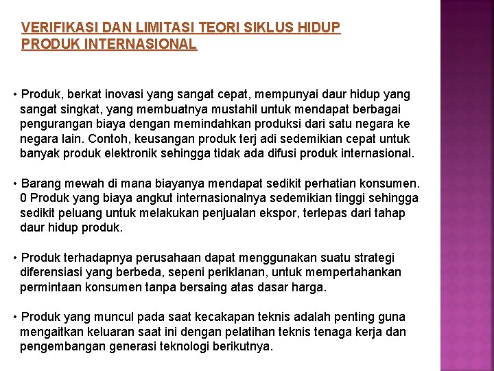 VERIFIKASI DAN LIMITASI TEORI SIKLUS HIDUP PRODUK INTERNASIONAL • Produk, berkat inovasi yang sangat