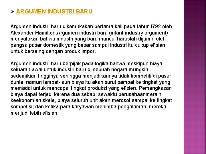 Ø ARGUMEN INDUSTRI BARU Argumen industri baru dikemukakan pertama kali pada tahun l 792