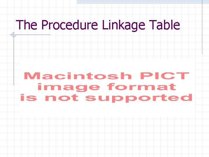 The Procedure Linkage Table 