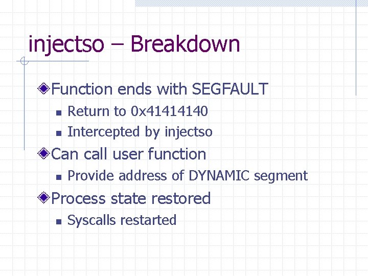 injectso – Breakdown Function ends with SEGFAULT n n Return to 0 x 41414140
