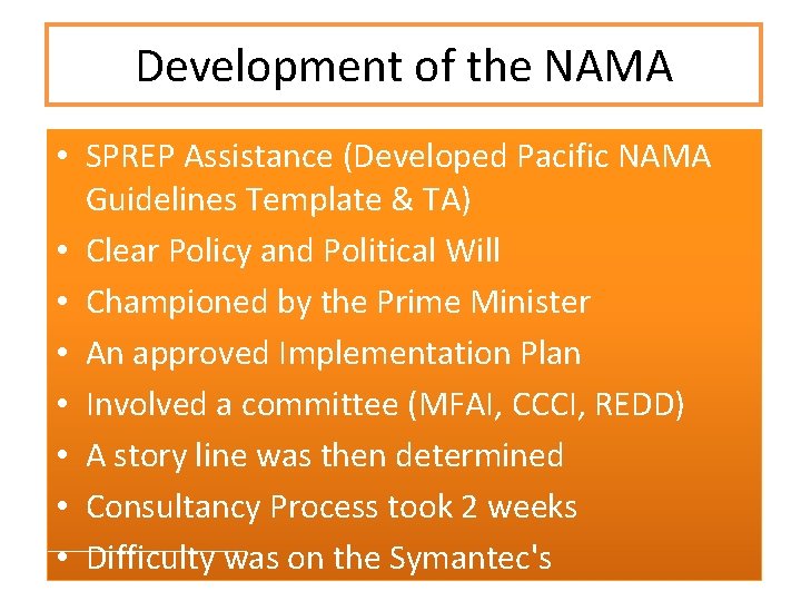 Development of the NAMA • SPREP Assistance (Developed Pacific NAMA Guidelines Template & TA)