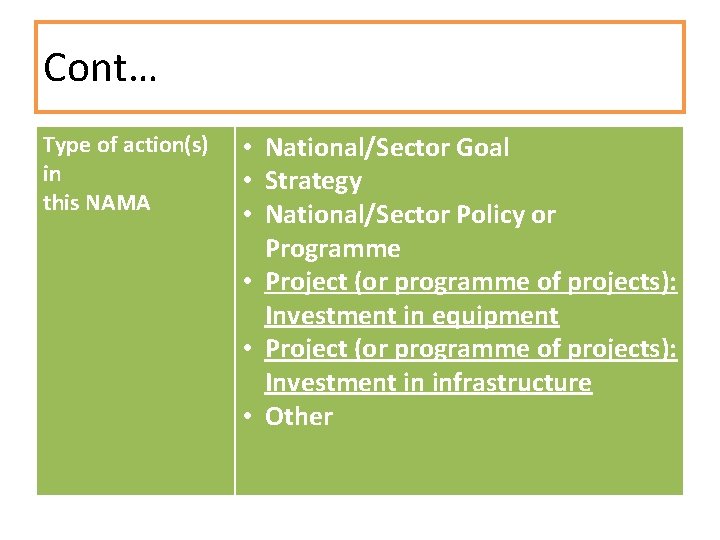 Cont… Type of action(s) in this NAMA • National/Sector Goal • Strategy • National/Sector