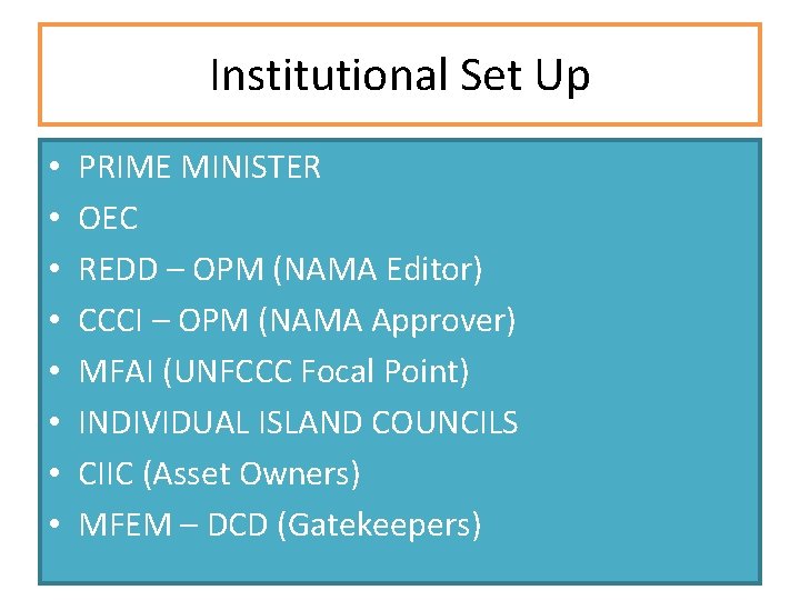 Institutional Set Up • • PRIME MINISTER OEC REDD – OPM (NAMA Editor) CCCI