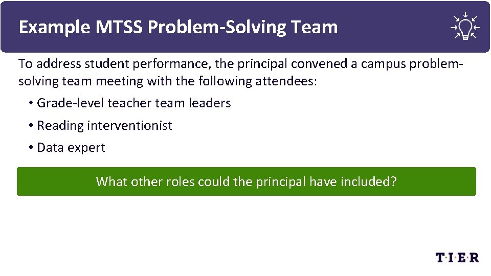 Example MTSS Problem-Solving Team To address student performance, the principal convened a campus problemsolving