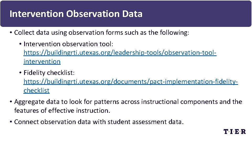 Intervention Observation Data • Collect data using observation forms such as the following: •