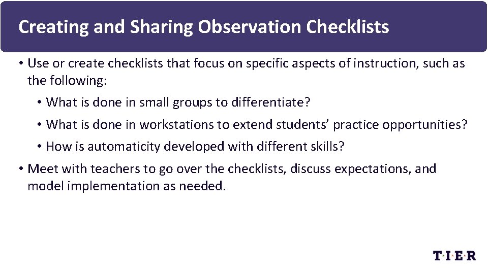 Creating and Sharing Observation Checklists • Use or create checklists that focus on specific