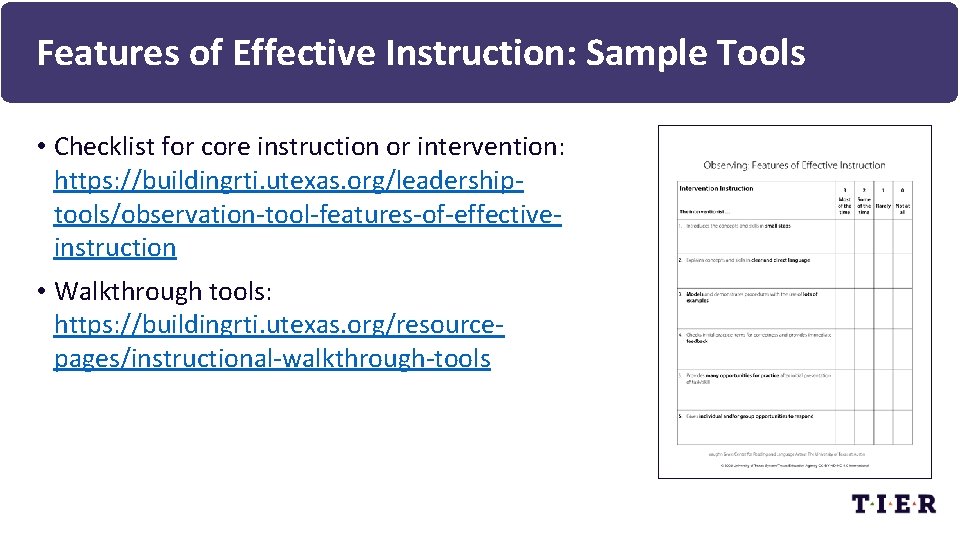 Features of Effective Instruction: Sample Tools • Checklist for core instruction or intervention: https: