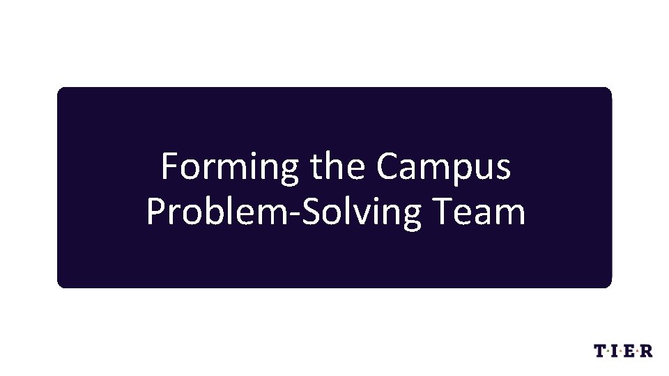 Forming the Campus Problem-Solving Team 