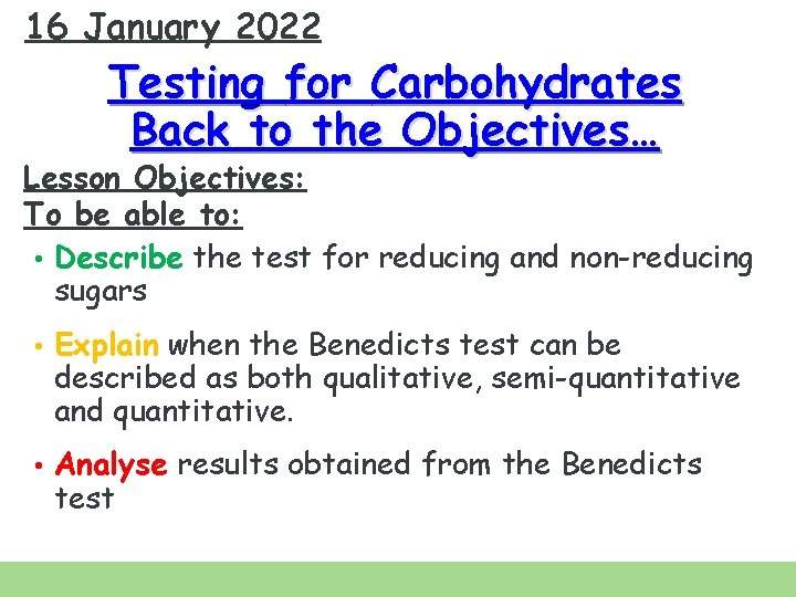 16 January 2022 Testing for Carbohydrates Back to the Objectives… Lesson Objectives: To be