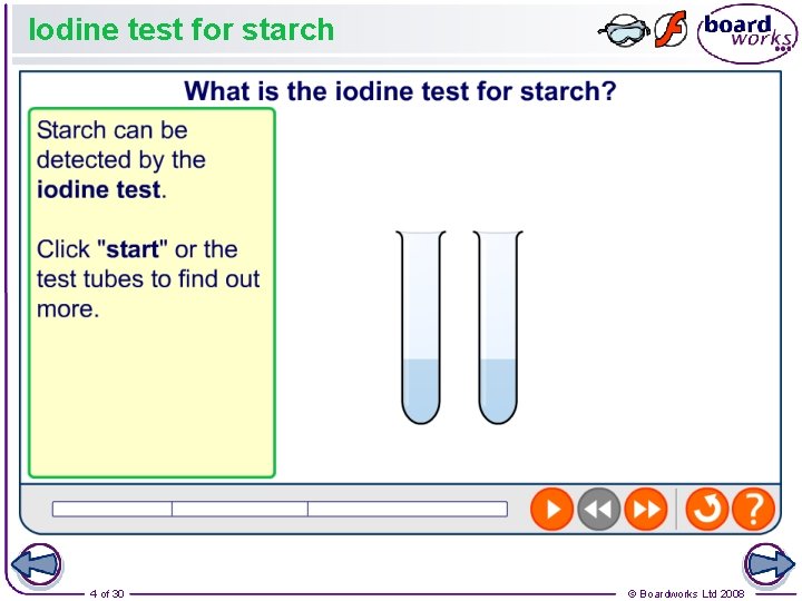 Iodine test for starch 4 of 30 © Boardworks Ltd 2008 