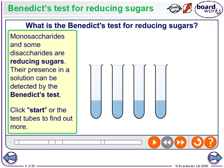 Benedict’s test for reducing sugars 5 of 30 © Boardworks Ltd 2008 