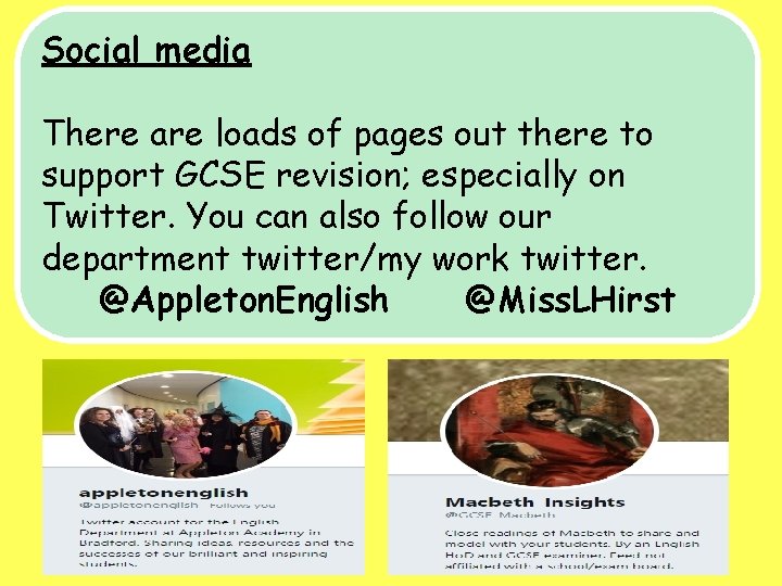 Social media There are loads of pages out there to support GCSE revision; especially