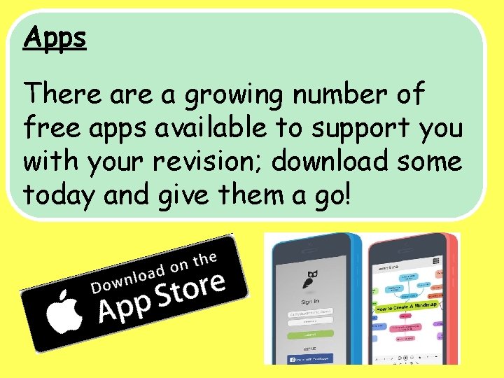 Apps There a growing number of free apps available to support you with your
