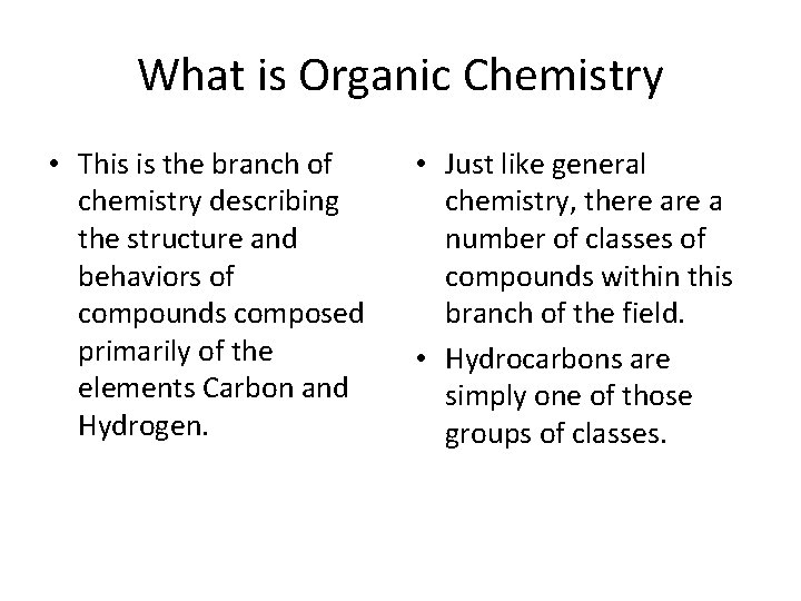 What is Organic Chemistry • This is the branch of chemistry describing the structure What is Organic Chemistry • This is the branch of chemistry describing the structure