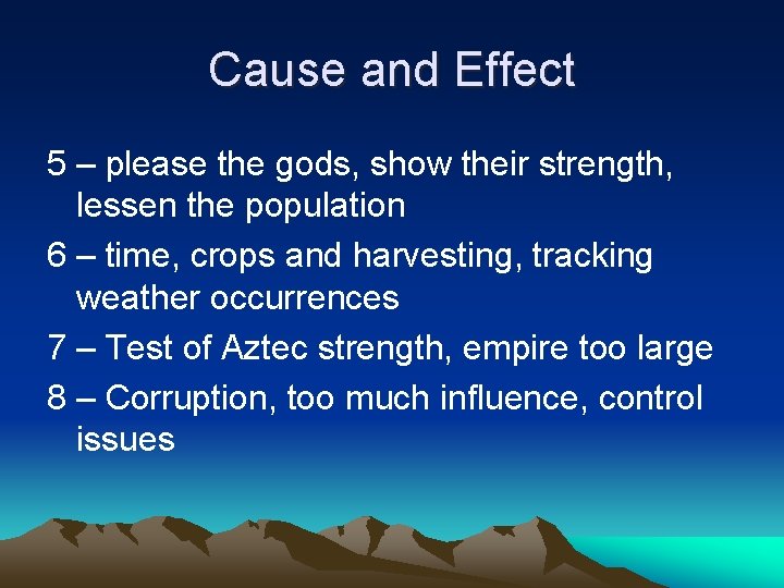 Cause and Effect 5 – please the gods, show their strength, lessen the population