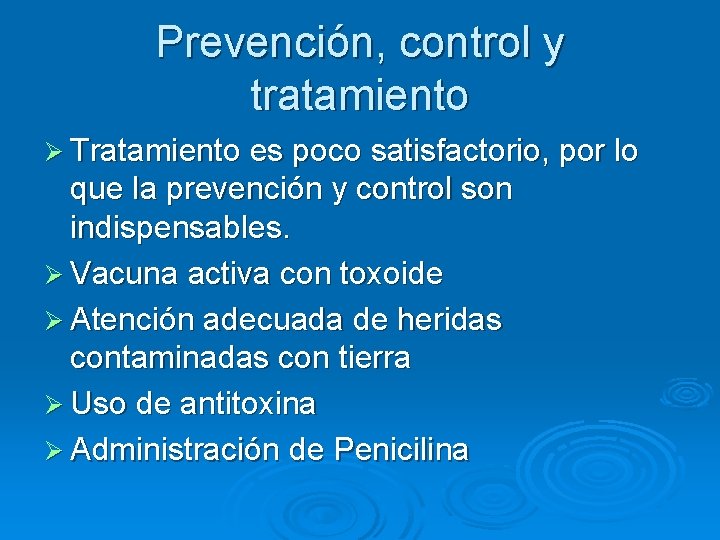 Prevención, control y tratamiento Ø Tratamiento es poco satisfactorio, por lo que la prevención