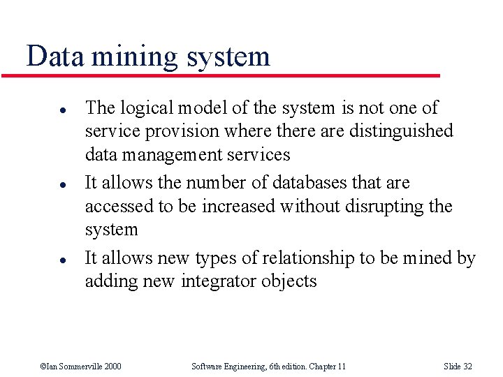 Data mining system l l l The logical model of the system is not