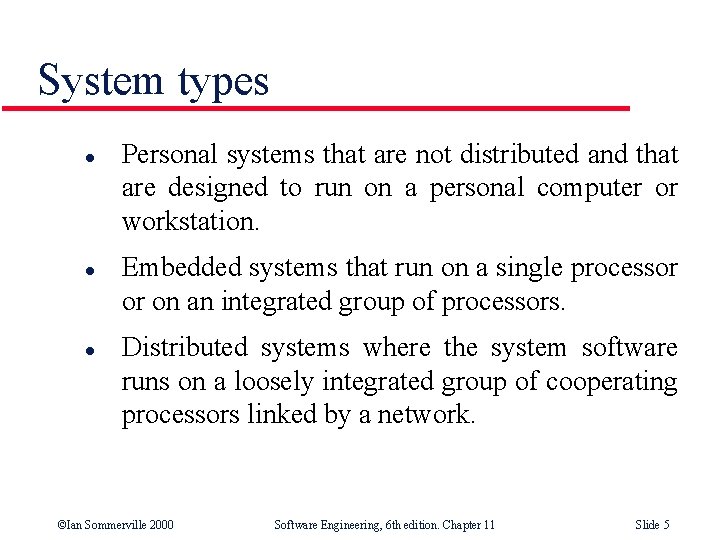 System types l l l Personal systems that are not distributed and that are