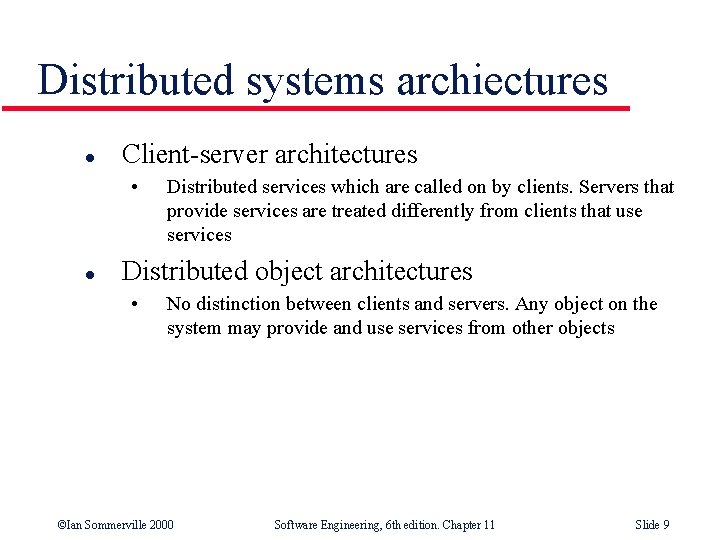 Distributed systems archiectures l Client-server architectures • l Distributed services which are called on