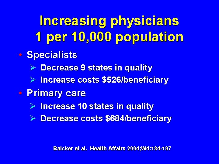 Increasing physicians 1 per 10, 000 population • Specialists Ø Decrease 9 states in