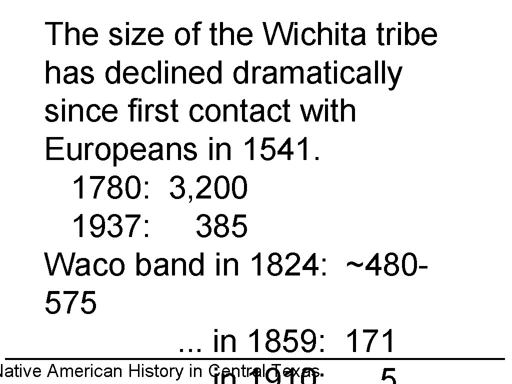 The size of the Wichita tribe has declined dramatically since first contact with Europeans