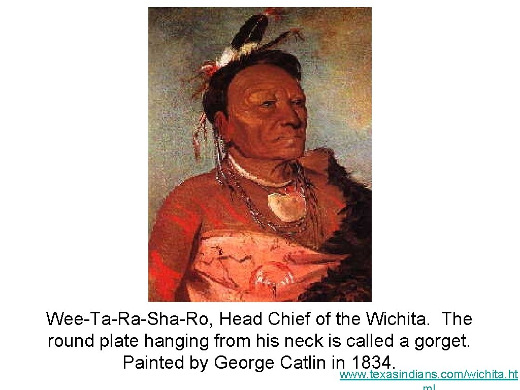 Wee-Ta-Ra-Sha-Ro, Head Chief of the Wichita. The round plate hanging from his neck is
