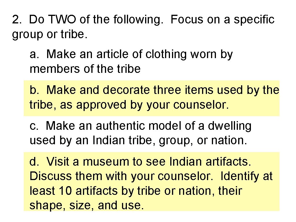 2. Do TWO of the following. Focus on a specific group or tribe. a.