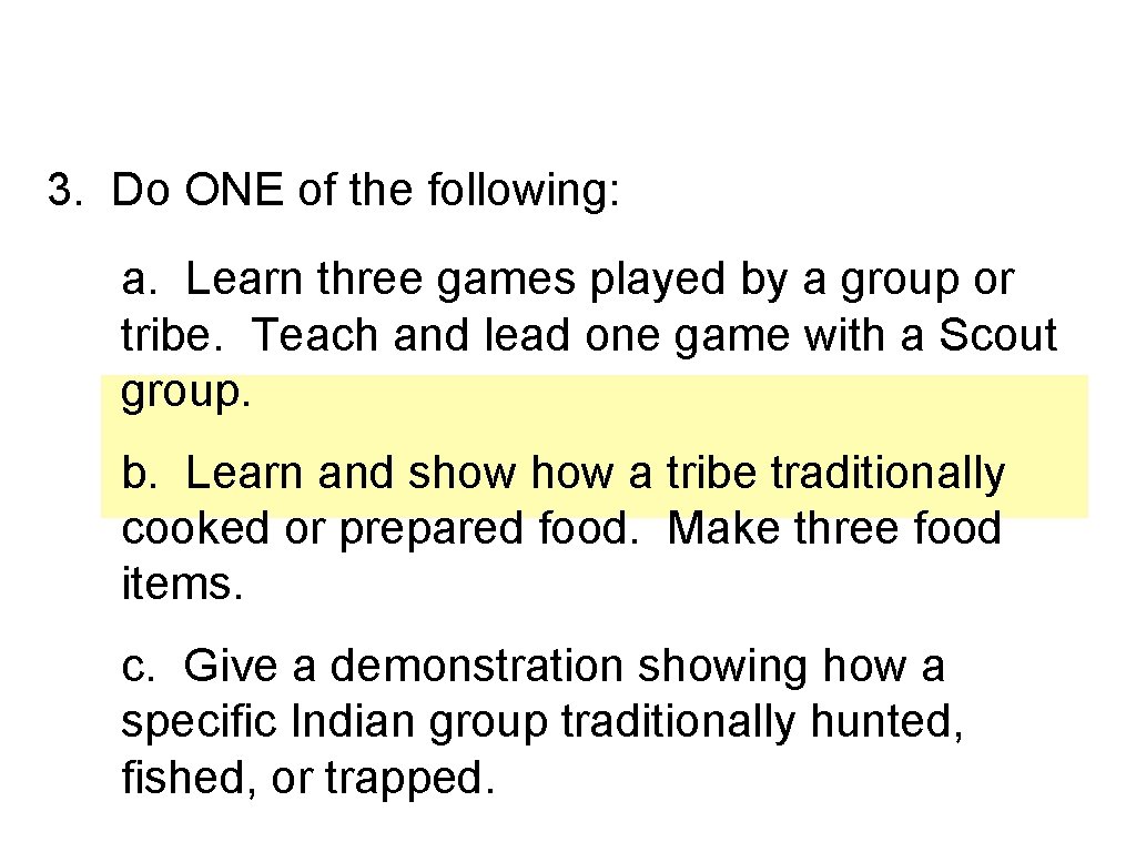 3. Do ONE of the following: a. Learn three games played by a group