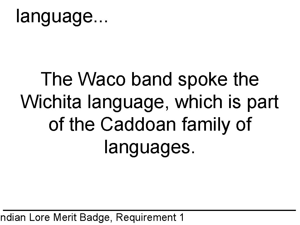 language. . . The Waco band spoke the Wichita language, which is part of