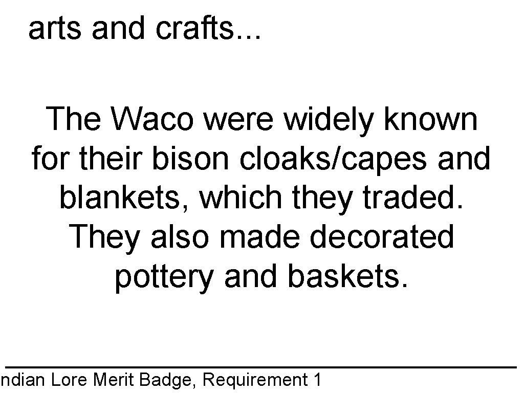 arts and crafts. . . The Waco were widely known for their bison cloaks/capes
