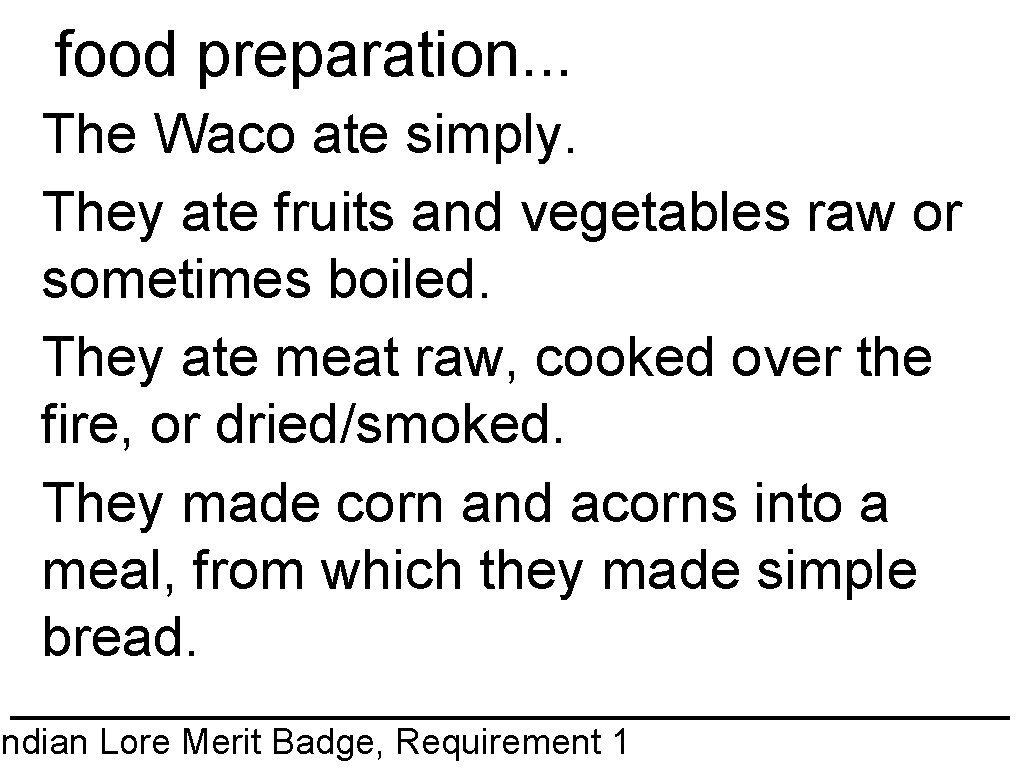 food preparation. . . The Waco ate simply. They ate fruits and vegetables raw