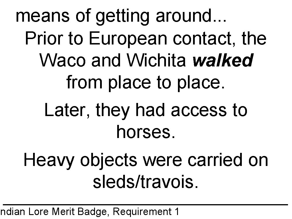 means of getting around. . . Prior to European contact, the Waco and Wichita