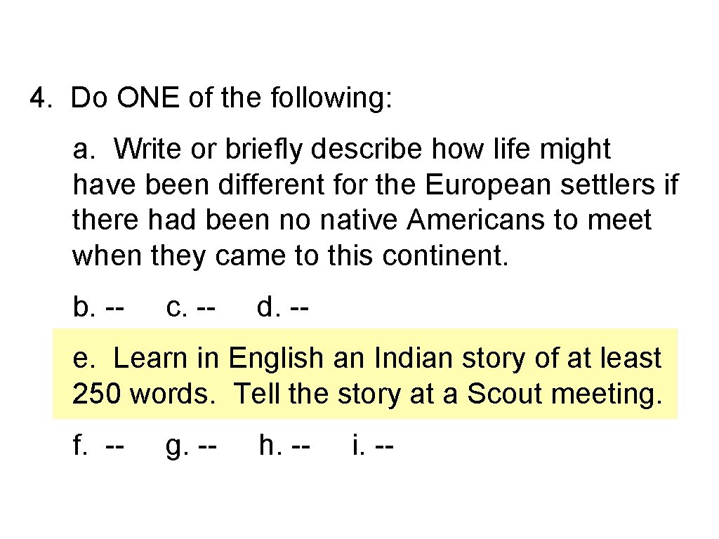 4. Do ONE of the following: a. Write or briefly describe how life might