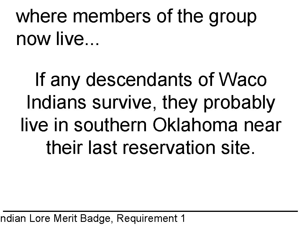 where members of the group now live. . . If any descendants of Waco