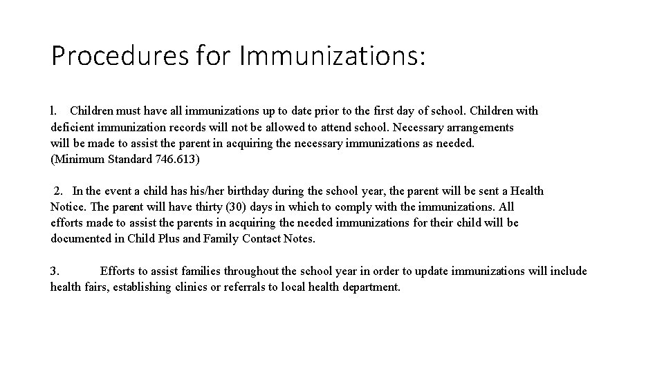 Procedures for Immunizations: l. Children must have all immunizations up to date prior to