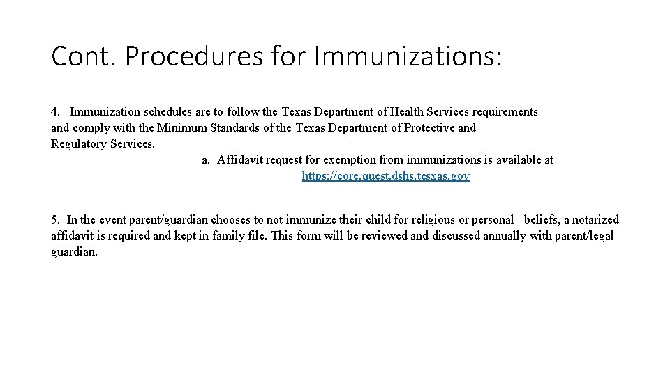 Cont. Procedures for Immunizations: 4. Immunization schedules are to follow the Texas Department of