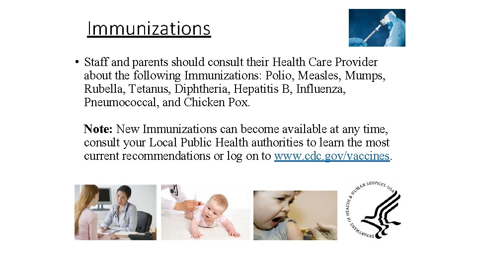 Immunizations • Staff and parents should consult their Health Care Provider about the following