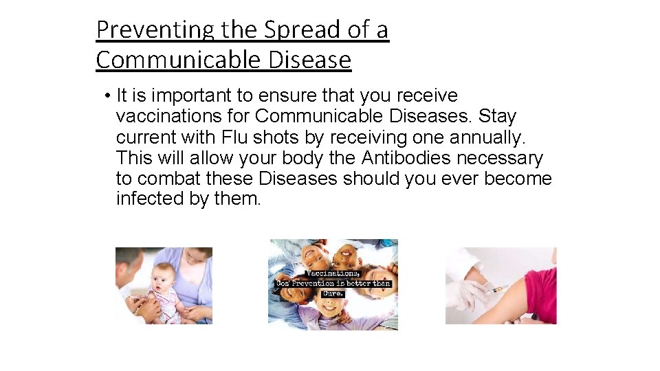 Preventing the Spread of a Communicable Disease • It is important to ensure that