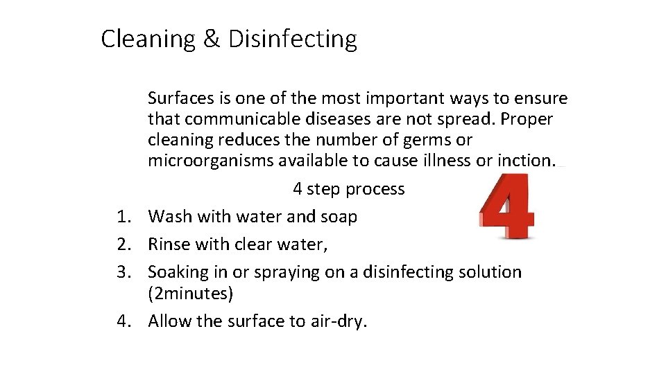 Cleaning & Disinfecting 1. 2. 3. 4. Surfaces is one of the most important