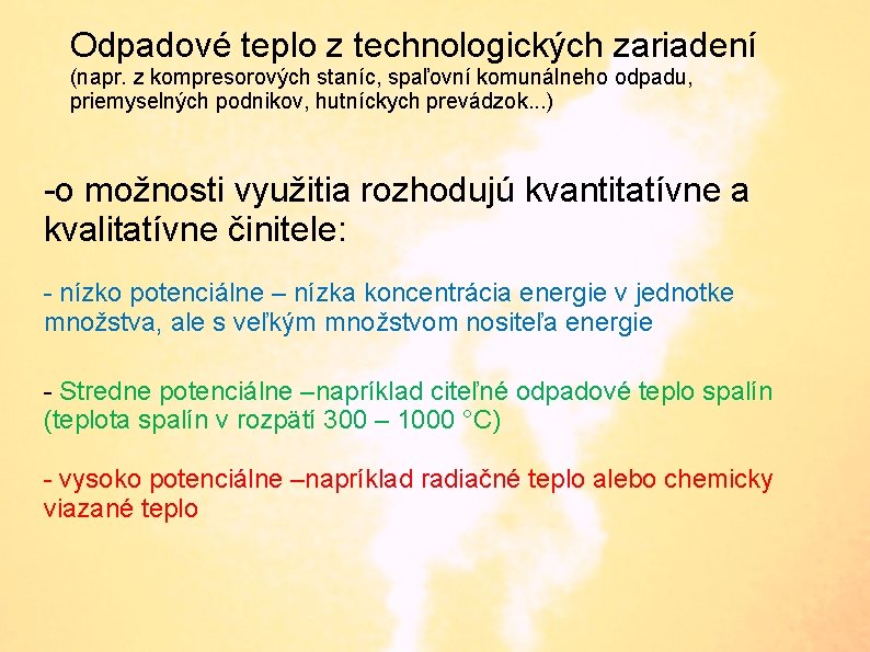 Odpadové teplo z technologických zariadení (napr. z kompresorových staníc, spaľovní komunálneho odpadu, priemyselných podnikov,