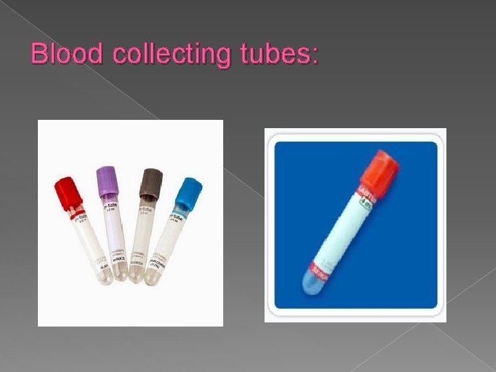 Blood collecting tubes: 