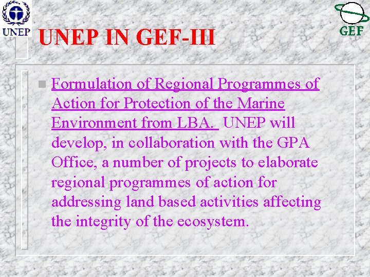 UNEP IN GEF-III n Formulation of Regional Programmes of Action for Protection of the