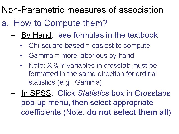 Non-Parametric measures of association a. How to Compute them? – By Hand: see formulas