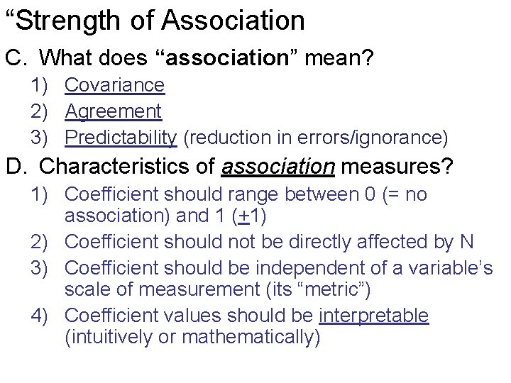 “Strength of Association C. What does “association” mean? 1) Covariance 2) Agreement 3) Predictability